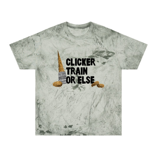 Clicker Train or Else Color Blast T-Shirt