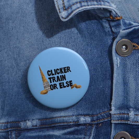 Clicker Train or Else Pin