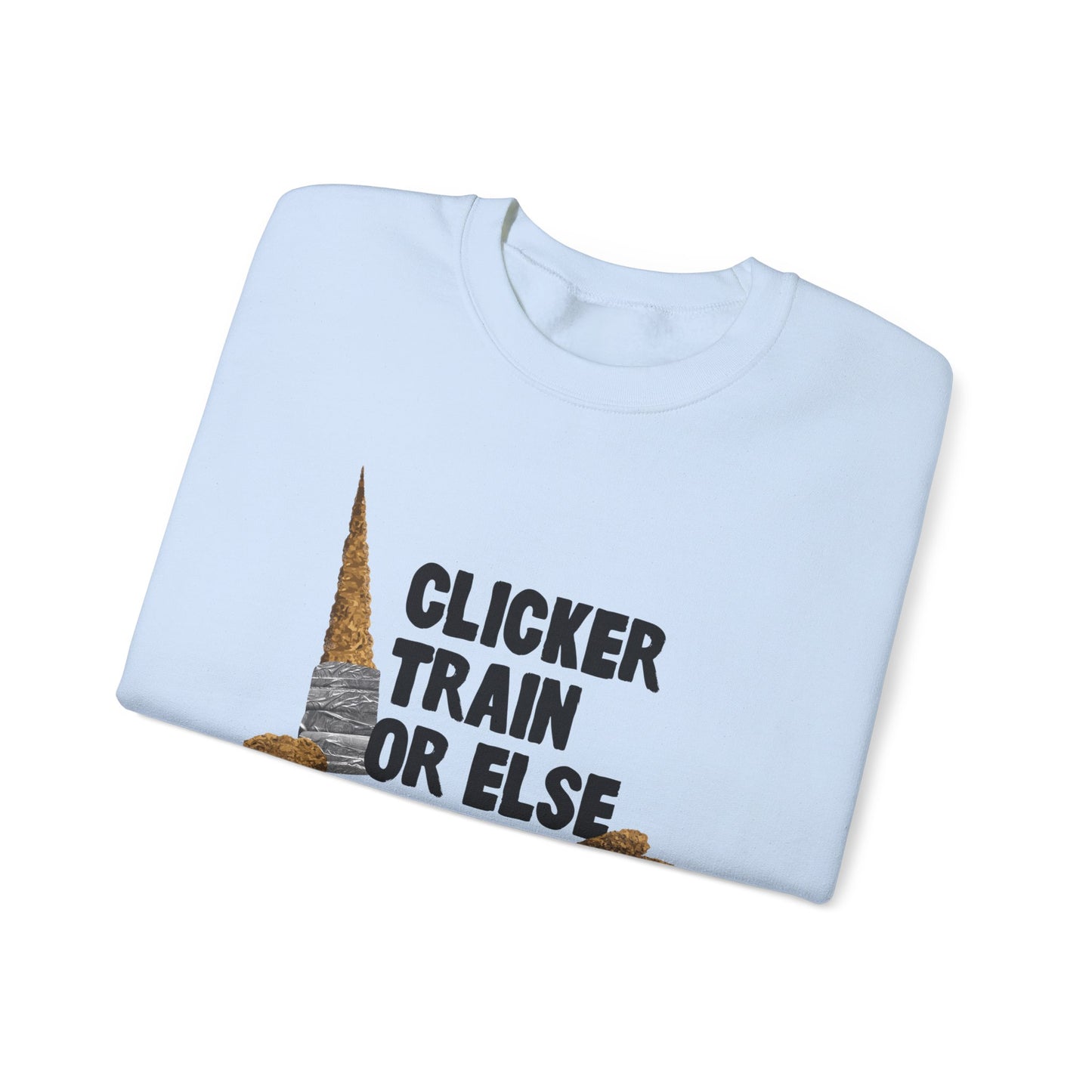 Clicker Train or Else Sweatshirt