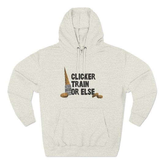 Clicker Train or Else Hoodie